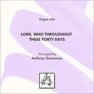 LORD, WHO THROUGHOUT THESE FORTY DAYS Organ sheet music cover Thumbnail